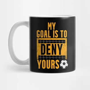 My Goal Is To Deny Yours Mug